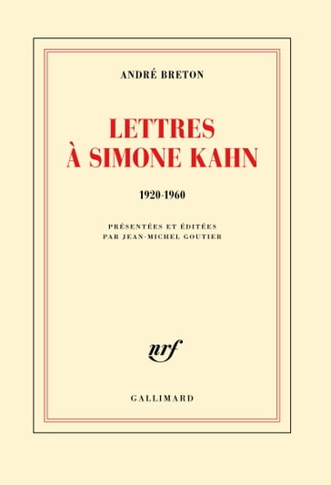 Lettres à Simone Kahn (1920-1960) - André Breton - Jean-Michel Goutier