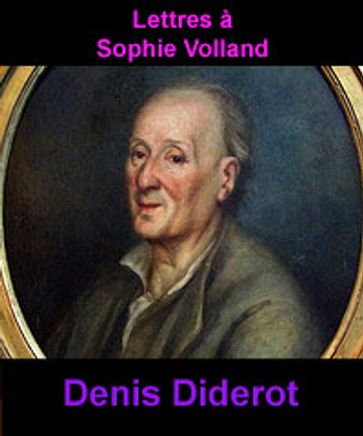 Lettres à Sophie Volland - Denis Diderot