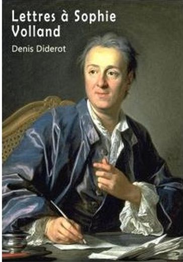 Lettres à Sophie Volland - Denis Diderot
