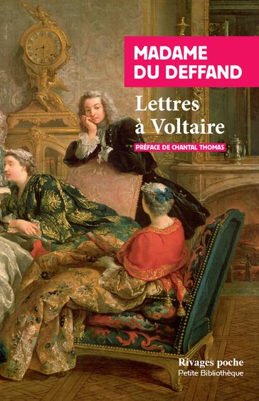 Lettres à Voltaire - Madame Du Deffand - Chantal Thomas