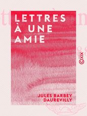 Lettres à une amie