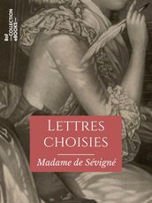 Lettres choisies de Madame de Sévigné