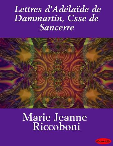 Lettres d'Adélaïde de Dammartin, Csse de Sancerre - EbooksLib
