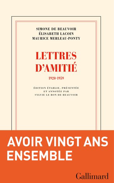 Lettres d'amitié (1920-1959) - De Beauvoir Simone - Maurice Merleau-Ponty - Élisabeth Lacoin - Sylvie Le Bon de Beauvoir