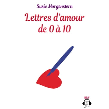 Lettres d'amour de 0 à 10 - Susie Morgenstern