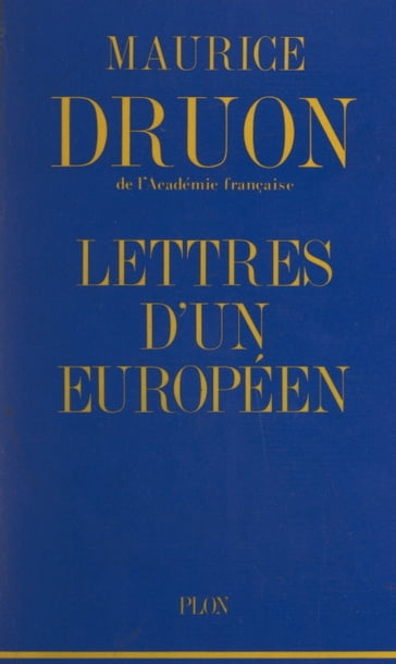 Lettres d'un Européen, 1943-1970 - Maurice Druon