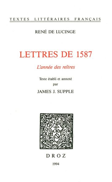 Lettres de 1587 : l'année des Reîtres - James J. Supple - René Lucinge