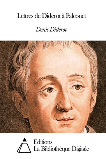 Lettres de Diderot à Falconet - Denis Diderot