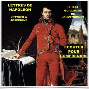 Lettres de Napoléon - Napoléon Bonaparte
