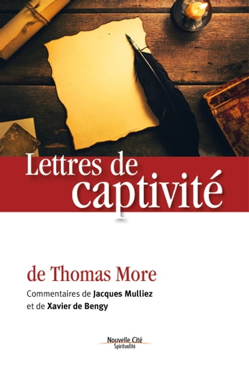 Lettres de captivité - Jacques Mulliez - Thomas More - Xavier de Bengy