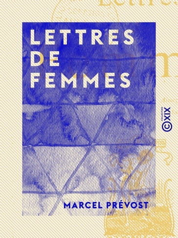 Lettres de femmes - Marcel Prévost