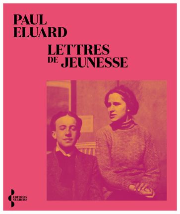 Lettres de jeunesse - Paul Eluard - Robert D. Valette - Jean-Pierre Siméon
