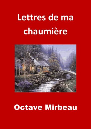 Lettres de ma chaumière - Octave Mirbeau