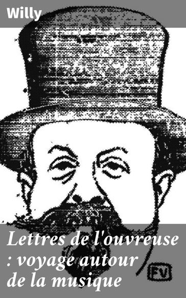 Lettres de l'ouvreuse : voyage autour de la musique - Willy