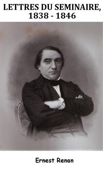 Lettres du séminaire (1838-1846) - Ernest Renan