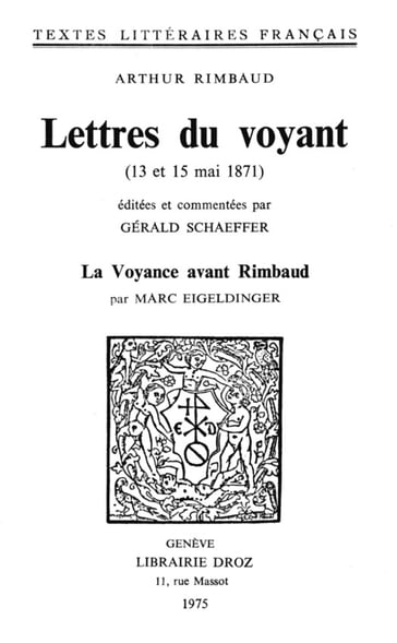 Lettres du voyant : 13 et 15 mai 1871 - Arthur Rimbaud - Marc Eigeldinger