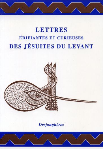 Lettres édifiantes et curieuses des Jésuites du Levant - Collectif