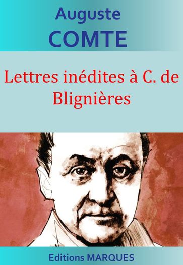 Lettres inédites à C. de Blignières - Auguste Comte