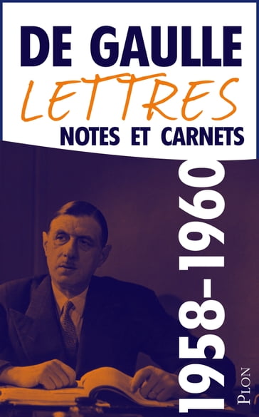 Lettres, notes et carnets, tome 8 : 1958-1960 - Charles de Gaulle