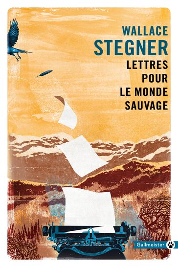 Lettres pour le monde sauvage - Wallace Stegner