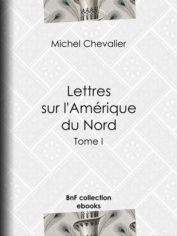 Lettres sur l'Amérique du Nord - Michel Chevalier