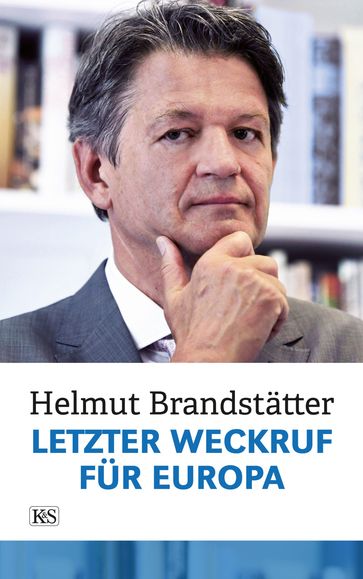 Letzter Weckruf für Europa - Helmut Brandstatter