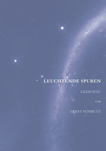 Leuchtende Spuren - Ernst Schmutz