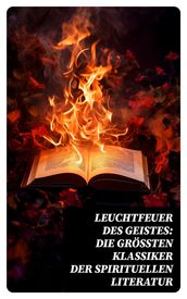 Leuchtfeuer des Geistes: Die größten Klassiker der spirituellen Literatur