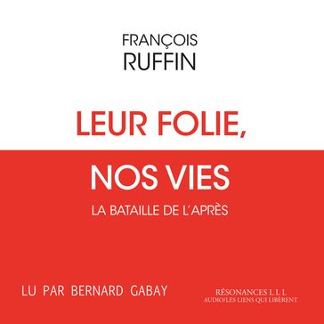 Leur folie, nos vies - François Ruffin