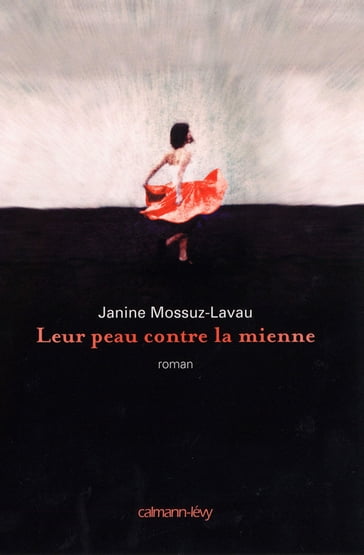 Leur peau contre la mienne - Janine Mossuz-Lavau