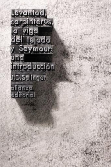 Levantad, carpinteros, la viga del tejado y Seymour: Una introducción - J. D. Salinger