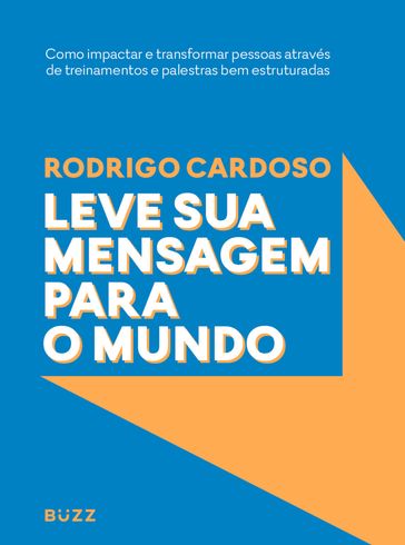 Leve sua mensagem para o mundo - Rodrigo Cardoso