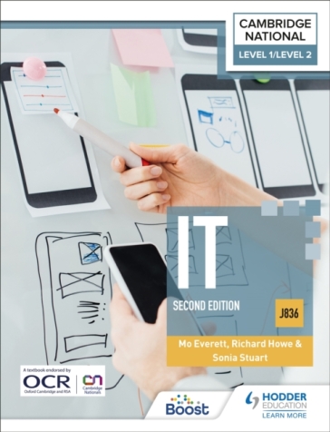 Level 1/Level 2 Cambridge National in IT (J836): Second Edition - Maureen Everett - Sonia Stuart - Richard Howe