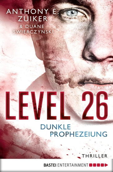 Level 26: Dunkle Prophezeiung - Anthony E. Zuiker