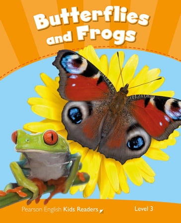 Level 3: Butterflies and Frogs ePub with Integrated Audio - Pearson Education