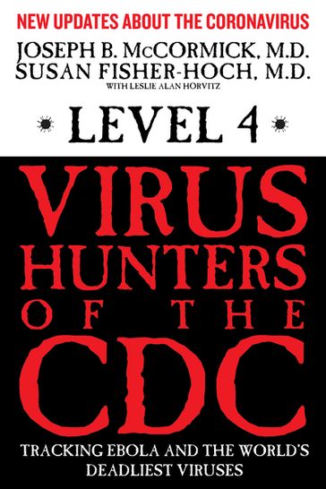 Level 4: Virus Hunters of the CDC - M.D Joseph McCormick - M.D. Susan Fischer-Hoch