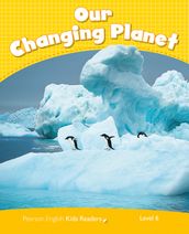Level 6: Our Changing Planet AmE ePub with Integrated Audio
