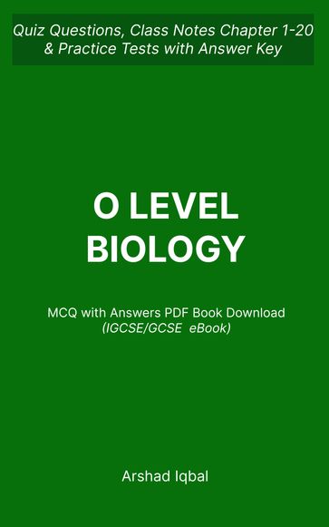 O Level Biology MCQ PDF Book   IGCSE GCSE Biology MCQ Questions and Answers PDF - Arshad Iqbal