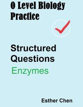 O Level Biology Practice For Structured Questions Enzymes