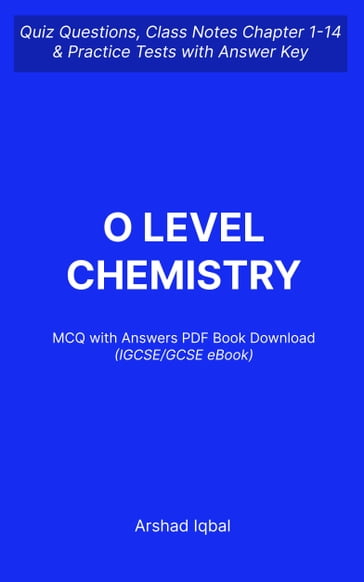 O Level Chemistry MCQ PDF Book   IGCSE GCSE Chemistry MCQ Questions and Answers PDF - Arshad Iqbal