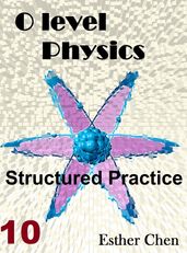 O Level Physics Structured Practice 10