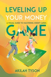 Leveling Up Your Money Game: A Visual Guide to Mastering Credit Cards