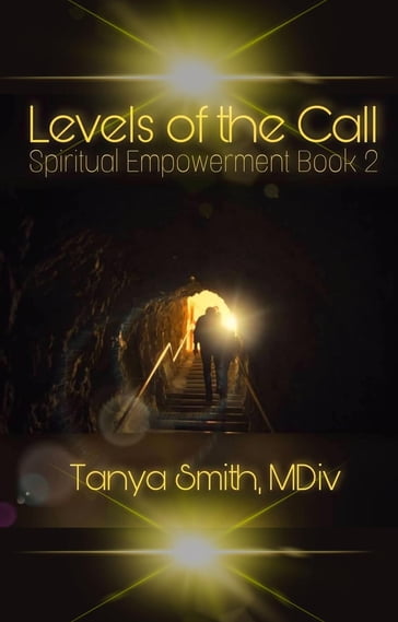 Levels of the Call - Spiritual Empowerment Series Book Two - Dr. Tanya Smith