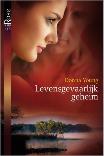 Levensgevaarlijk geheim - Donna Young