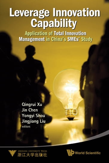 Leverage Innovation Capability: Application Of Total Innovation Management In China's Smes' Study - Chen Jin - Jingjiang Liu - Qingrui Xu - Yongyi Shou