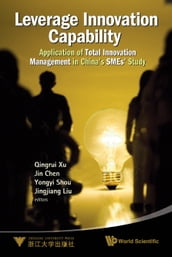 Leverage Innovation Capability: Application Of Total Innovation Management In China s Smes  Study