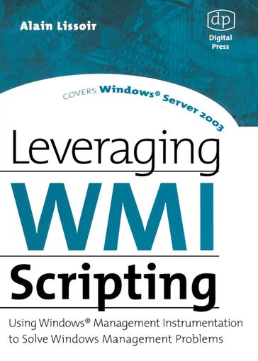 Leveraging WMI Scripting - Alain Lissoir