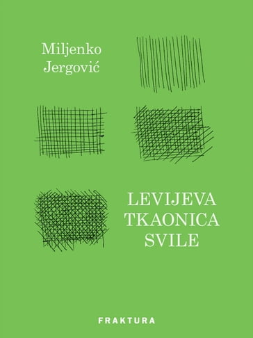 Levijeva tkaonica svile - Miljenko Jergovi