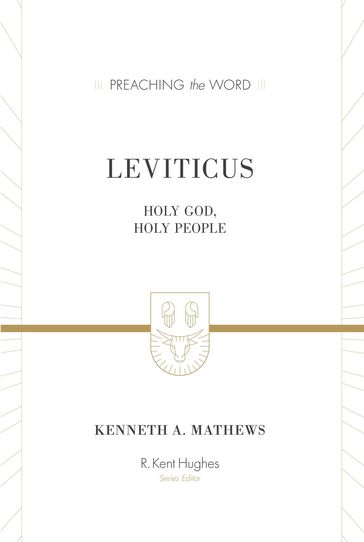 Leviticus (ESV Edition) - Kenneth A. Mathews - R. Kent Hughes