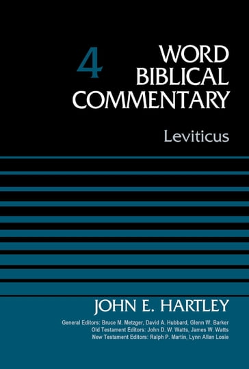 Leviticus, Volume 4 - Dr. John Hartley - Bruce M. Metzger - David Allen Hubbard - Glenn W. Barker - John D. W. Watts - James W. Watts - Ralph P. Martin - Lynn Allan Losie